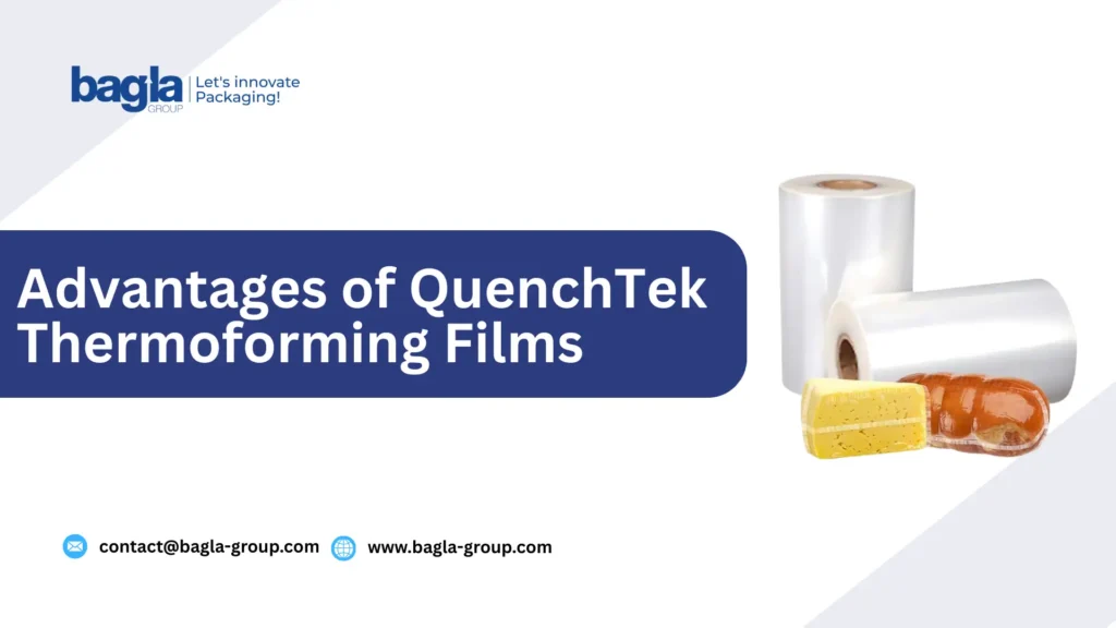 Advantages of QuenchTek Thermoforming Films