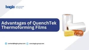 Advantages of QuenchTek Thermoforming Films