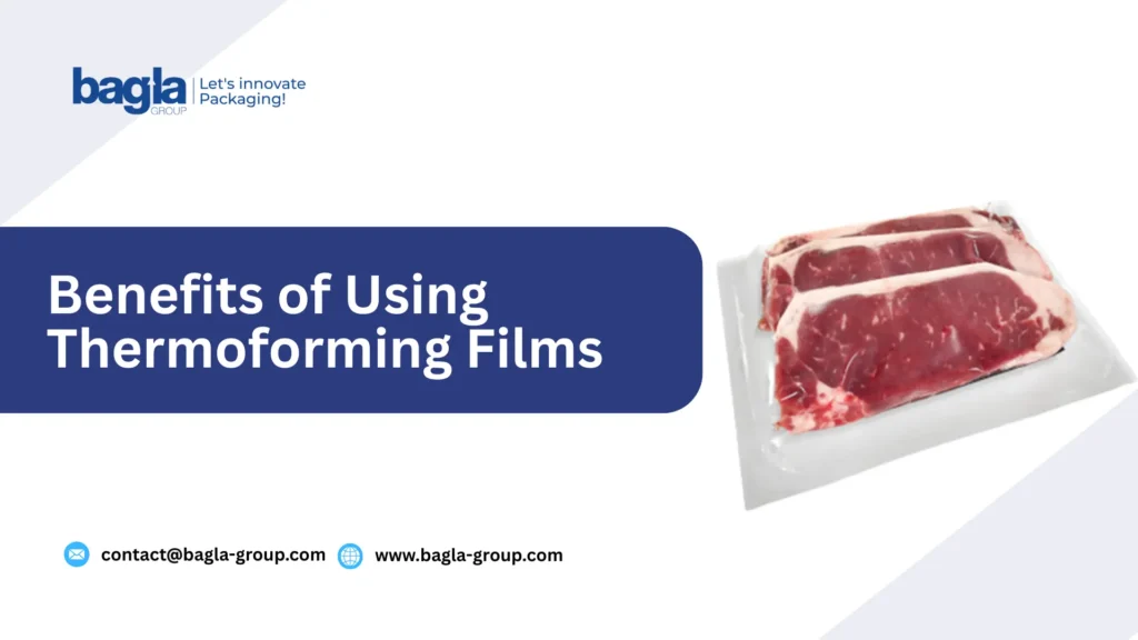 Benefits of Using Thermoforming Films