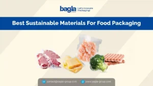 Best Sustainable Materials For Food Packaging