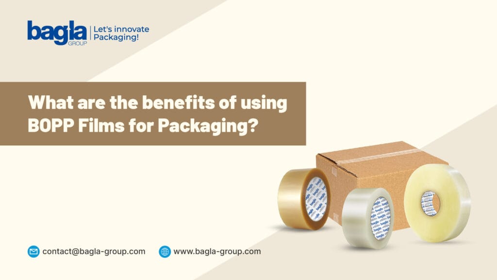 Benefits of using BOPP films for Packaging